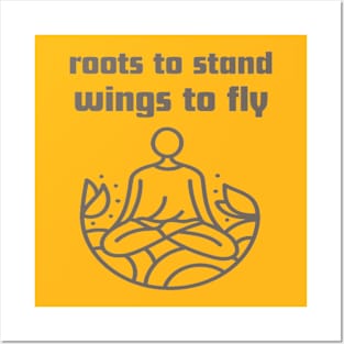 Roots to stand wings to fly. Posters and Art